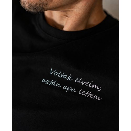 Voltak elveim, aztán apa lettem - póló