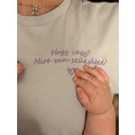 Hogy vagy? Mire van szükséged?- póló több színben