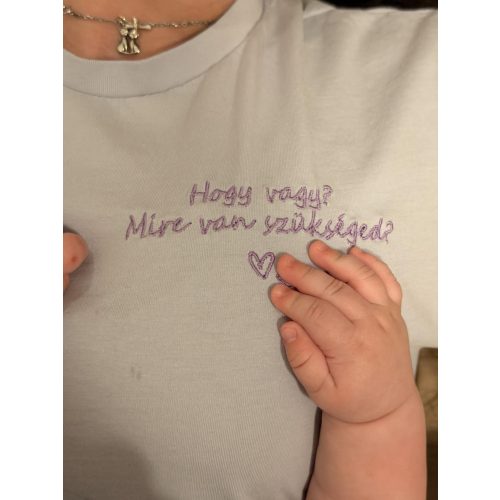 Hogy vagy? Mire van szükséged?- póló több színben